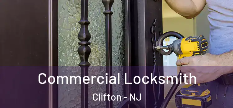 Commercial Locksmith Clifton - NJ
