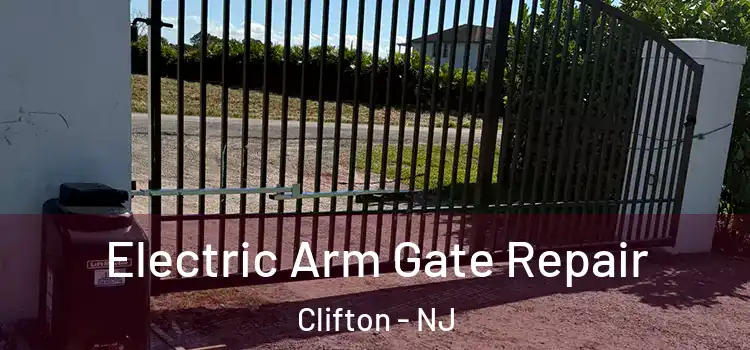  Electric Arm Gate Repair Clifton - NJ
